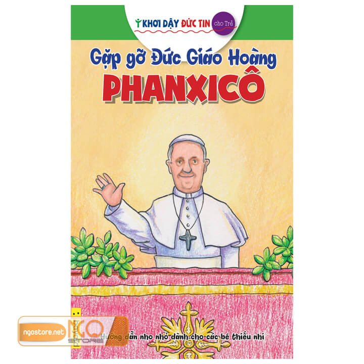 gặp gỡ đức giáo hoàng phanxicô khơi dậy đức tin