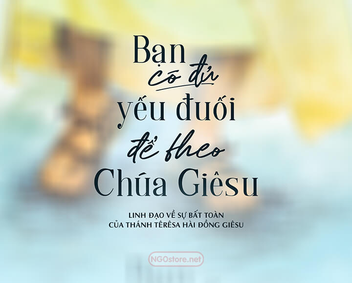 bạn có đủ yếu đuối để theo chúa giêsu